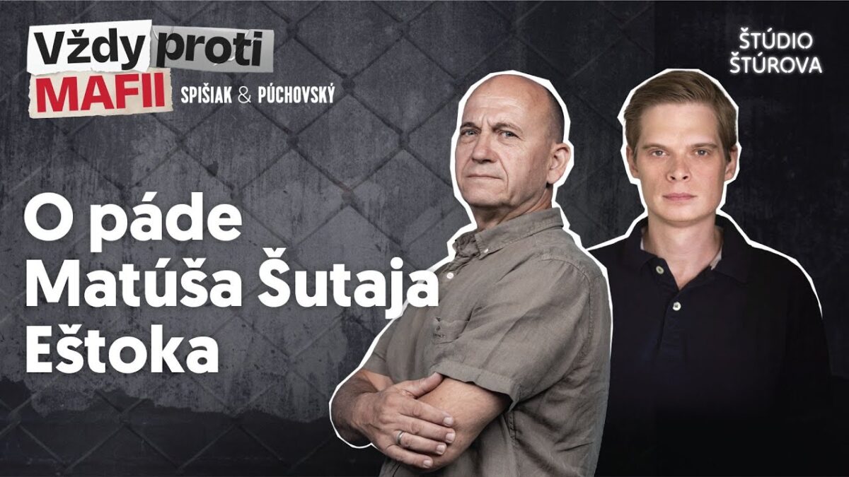 Vždy proti mafii #14 | O páde Matúša Šutaja Eštoka