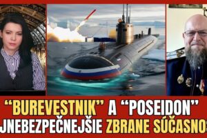 Jaroslav Achejev: Ruské zbrane Burevestnik a Poseidon, menia rovnováhu Ruska vs....