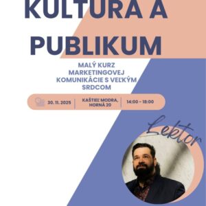 Kultúra a publikum: malý kurz marketingovej komunikácie s veľkým srdcom BSK: Kultúra a publikum: malý kurz marketingovej komunikácie s veľkým srdcom