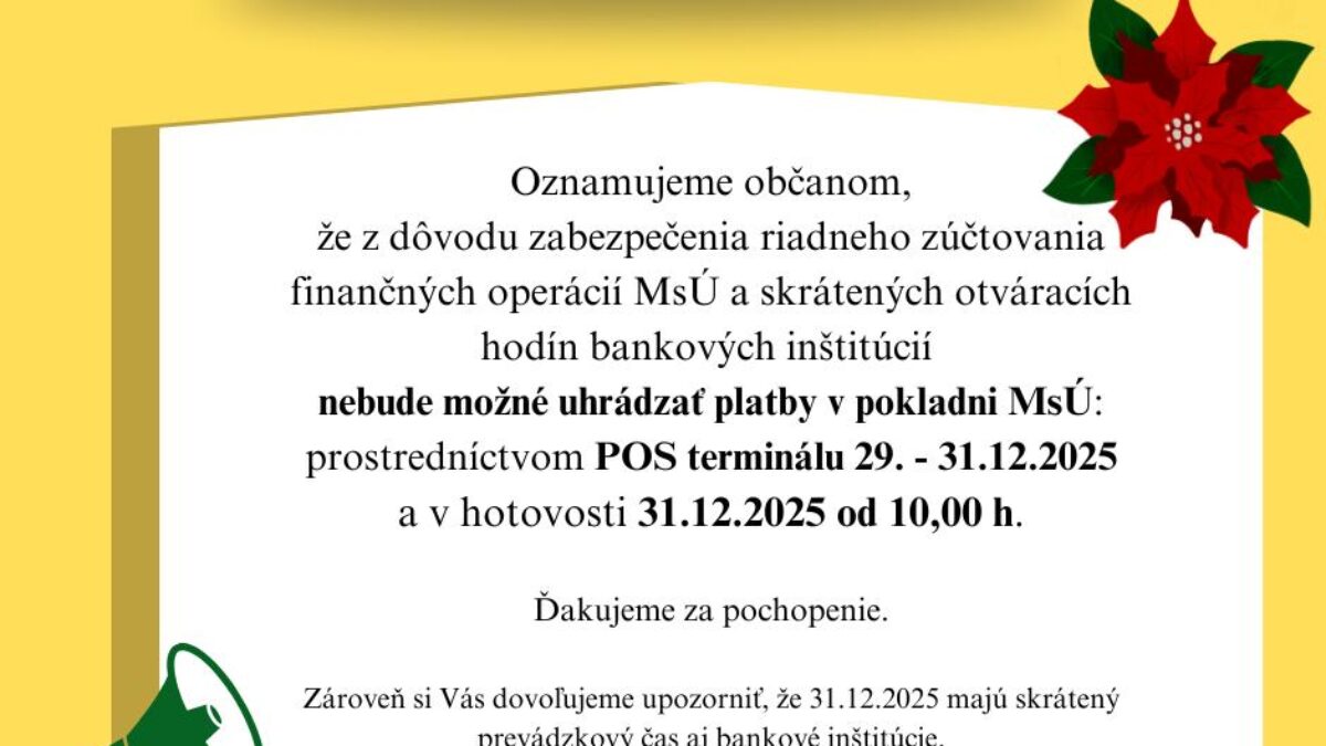 Mesto Levice: Z dôvodu zabezpečenia riadneho zúčtovania finančných operácií MsÚ a skrátených otváracích hodín bankových inštitúcií oznamuje občanom obmedzenia v prijímaní hotovosti a platieb v pokladni MsÚ.
