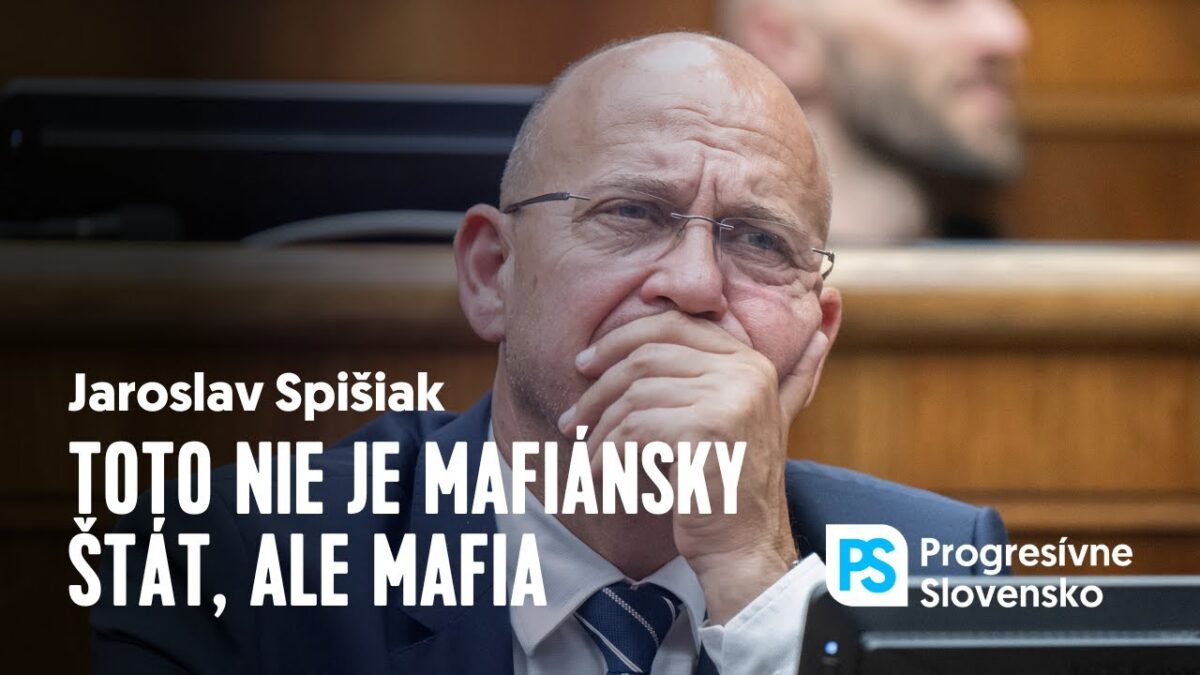 Toto už nie je mafiánsky štát. Toto je mafia | Jaroslav SPIŠIAK