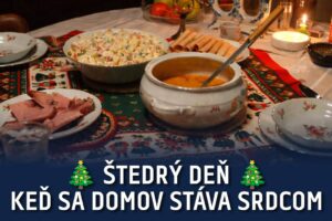ŠtedrÝ deŇ – keĎ sa domov stÁva srdcom ŠTEDRÝ DEŇ – KEĎ SA DOMOV STÁVA SRDCOM