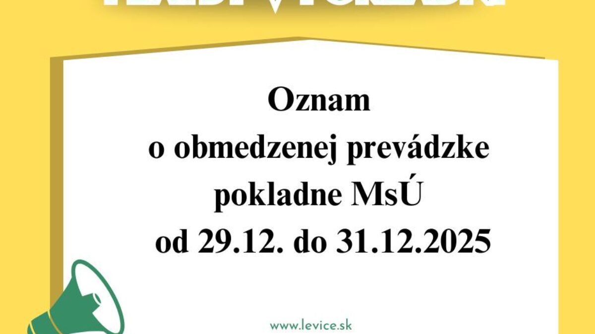 Mesto Levice: Z dôvodu zabezpečenia riadneho zúčtovania finančných operácií MsÚ a skrátených otváracích hodín bankových inštitúcií oznamuje občanom obmedzenia v prijímaní hotovosti a platieb v pokladni MsÚ. Mesto Levice: Z dôvodu zabezpečenia riadneho zúčtovania finančných operácií MsÚ a skrátených otváracích hodín bankových inštitúcií oznamuje občanom obmedzenia v prijímaní hotovosti a platieb v pokladni MsÚ.