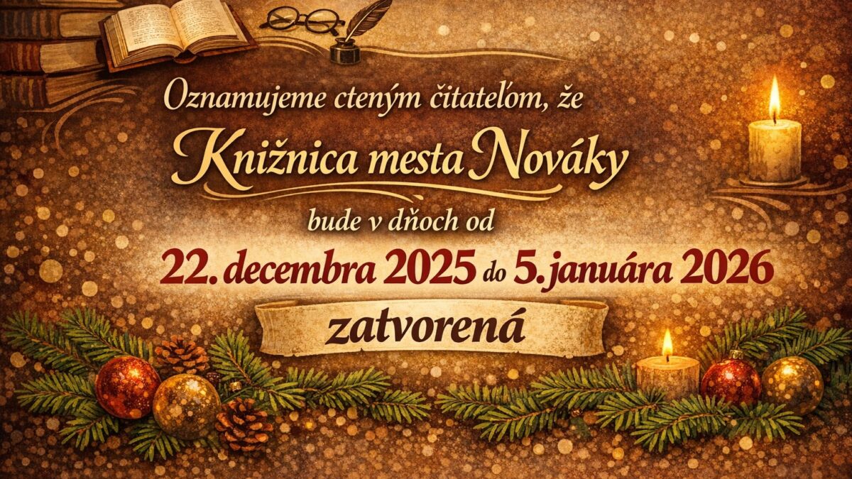 Mesto Nováky: Sme tu pre vás do piatku 19. decembra. Potom sa tešíme na vás opäť v novom roku 2️⃣0️⃣2️⃣6️⃣