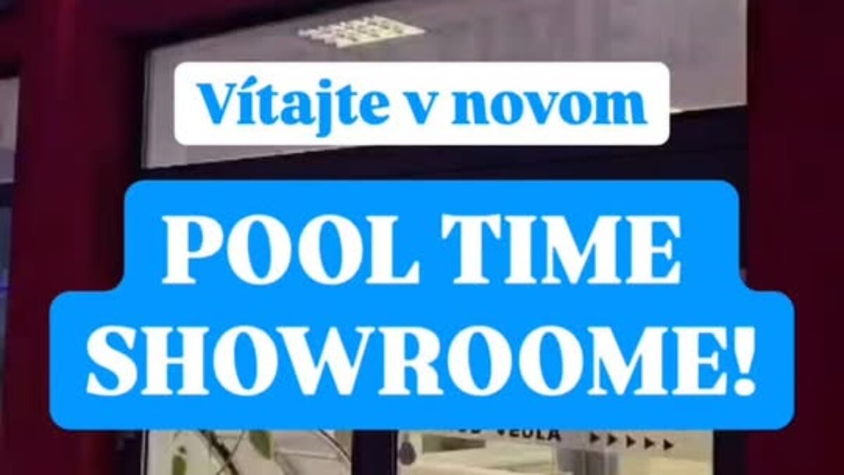 TOTO JE NOVÝ POOL TIME SHOWROOM!