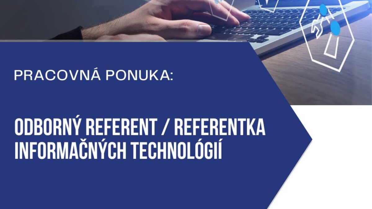 Mesto Dubnica nad Váhom: HĽADÁ SA NOVÝ KOLEGA/KOLEGYŇA NA POZÍCIU ODBORNÝ REFERENT/REFERENTKA INFORMAČNÝCH TECHNOLÓGIÍ – STAŇTE SA SÚČASŤOU NÁŠHO MESTA