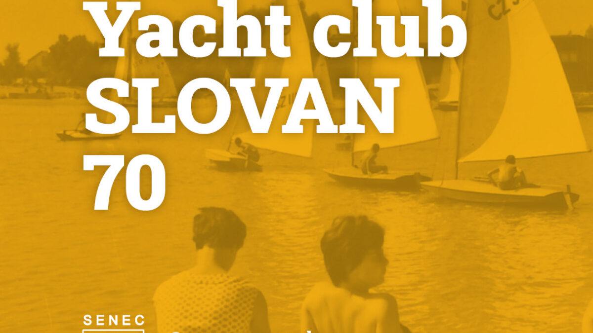 Mesto Senec: SEDEMDESIAT ROKOV NA VLNÁCH SLNEČNÝCH JAZIER: YACHT CLUB SLOVAN