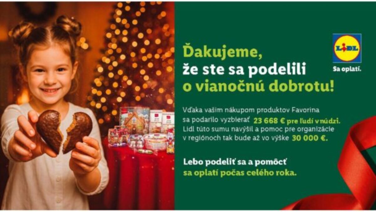 Deliť sa o vianočnú dobrotu sa oplatilo: Vďaka nákupom v Lidli poputuje ľuďom v núdzi až 30 000 €