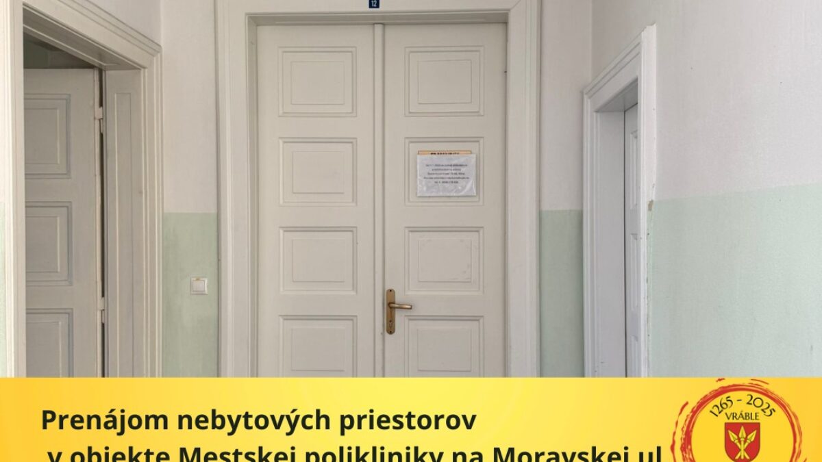 Mesto Vráble: Prenájom nebytových priestorov (ambulancií) nachádzajúcich sa v objekte Mestskej polikliniky na Moravskej ulici