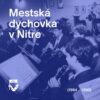 mesto nitra: kto si eŠte spomÍna na mestskÚ dychovku? Mesto Nitra: KTO SI EŠTE SPOMÍNA NA MESTSKÚ DYCHOVKU?