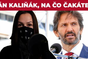 Pán KALIŇÁK NA ČO ČAKÁTE? AŽ ZAVRÚ VÁS? Áno treba konať, už včera bolo neskoro&#...