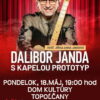 Kultúra Topoľčany: Dalibor Janda & Prototyp – Galakoncert v Topoľčano...