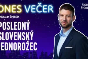 Dnes večer s Michalom Šimečkom #14 | Posledný slovenský jednorožec