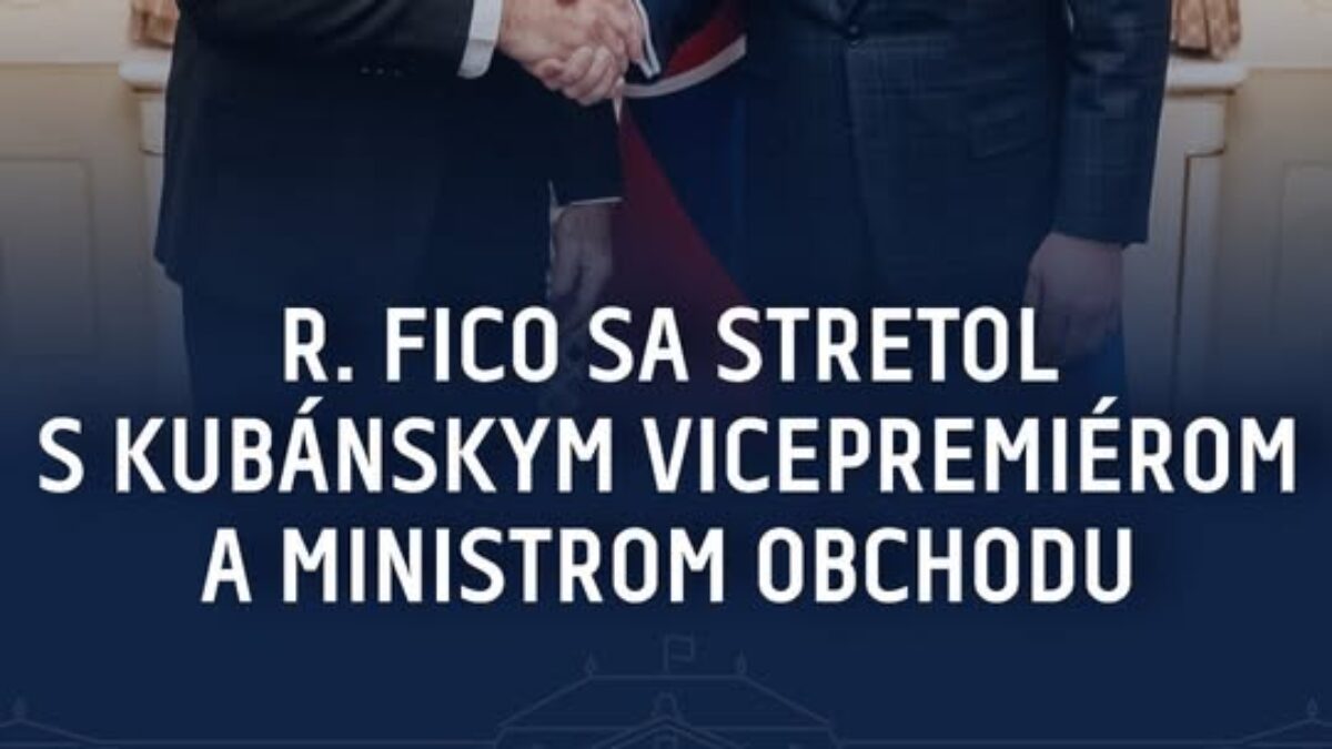 Predseda vlády SR R. Fico sa dnes stretol s podpredsedom vlády a ministrom zahraničného obchodu a investícií Kubánskej republiky Oscarom Pérez-Oliva Fragom