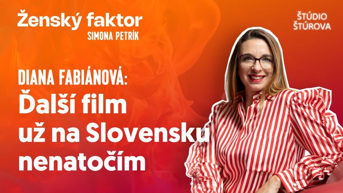 Ženský faktor #03 s Dianou Fabiánovou | Ďalší film už na Slovensku nenatočím