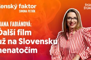 Ženský faktor #03 s Dianou Fabiánovou | Ďalší film už na Slovensku nenatočím