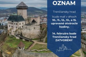 Trenčiansky hrad: Dôležitý oznam: Zmena otváracích hodín (10. 2. – 15. 2. 2026)