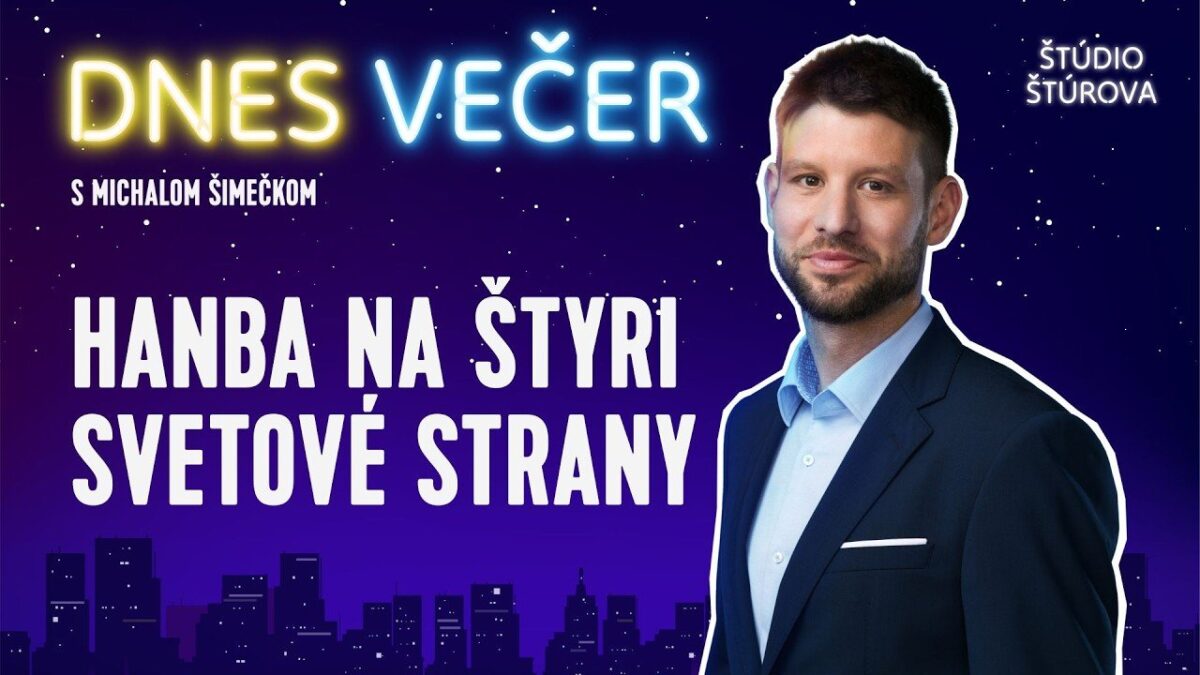 Dnes večer s Michalom Šimečkom #15 | Hanba na štyri svetové strany