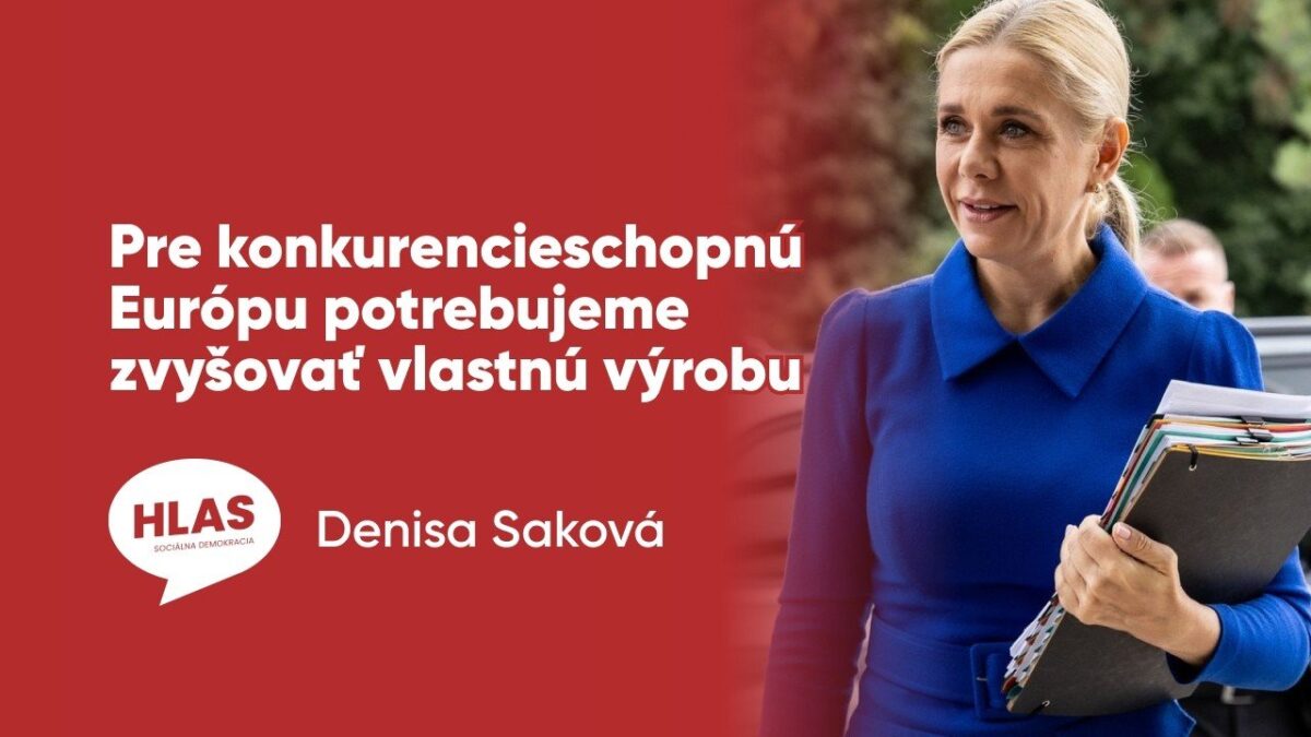 Denisa Saková: Pre konkurencieschopnú Európu potrebujeme zvyšovať vlastnú výrobu