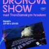Trenčiansky hrad: Dronová show nad Trenčianskym hradom dnes o 19:00 a 20:00 ukon...