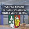 Mesto Čadca: MESTO ČADCA VYHLASUJE VÝBEROVÉ KONANIE NA RIADITEĽA/RIADITEĽKU CENTRA VOĽNÉHO ČASU