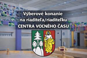 Mesto Čadca: MESTO ČADCA VYHLASUJE VÝBEROVÉ KONANIE NA RIADITEĽA/RIADITEĽKU CENTRA VOĽNÉHO ČASU