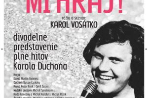 Kultúra Topoľčany: Pozývame vás na divadelné predstavenie plné hitov Karola DuchoňaNa srdci mi hraj!