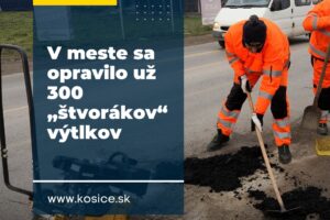 Mesto Košice: V MESTE SA OPRAVILO UŽ 300 „ŠTVORÁKOV“ VÝTLKOV
