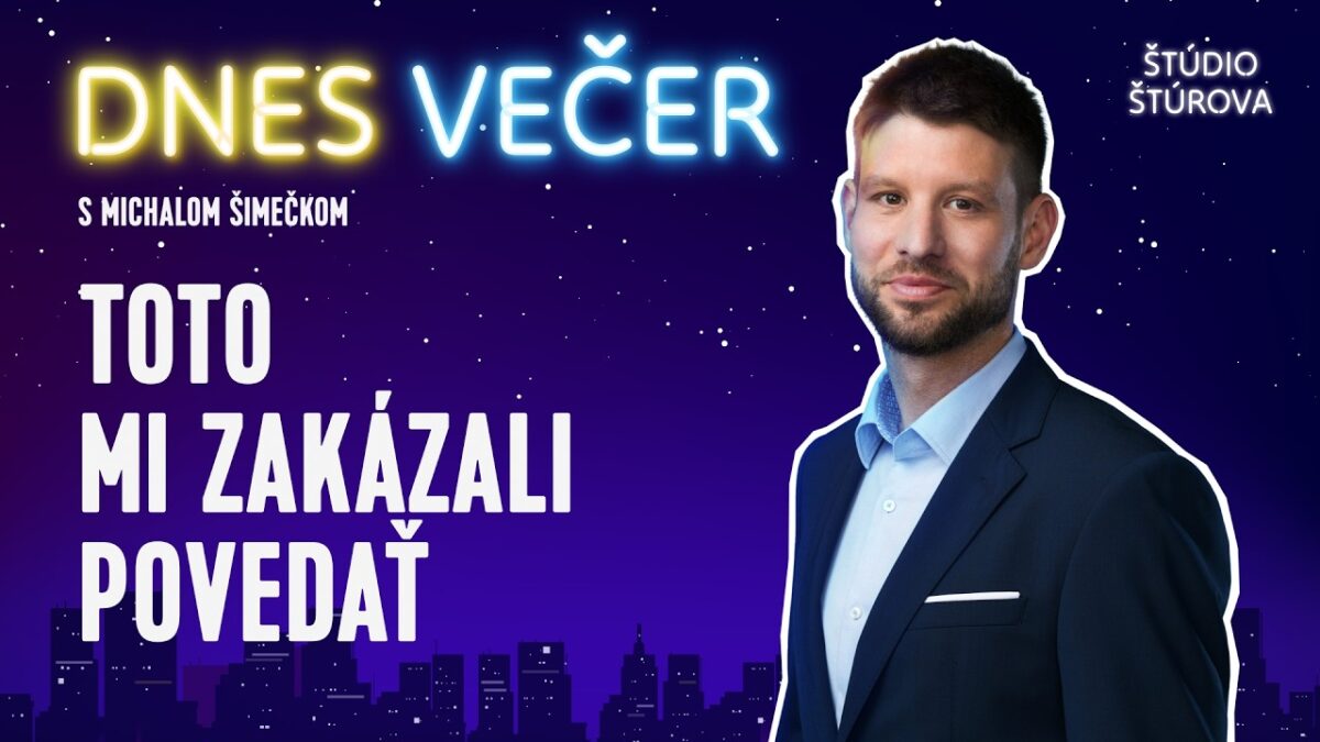 Dnes večer s Michalom Šimečkom #16 | Toto mi zakázali povedať