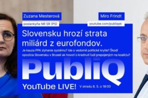 Slovensku hrozí kvôli PPA strata miliárd z eurofondov – živý rozhovor PubliQ