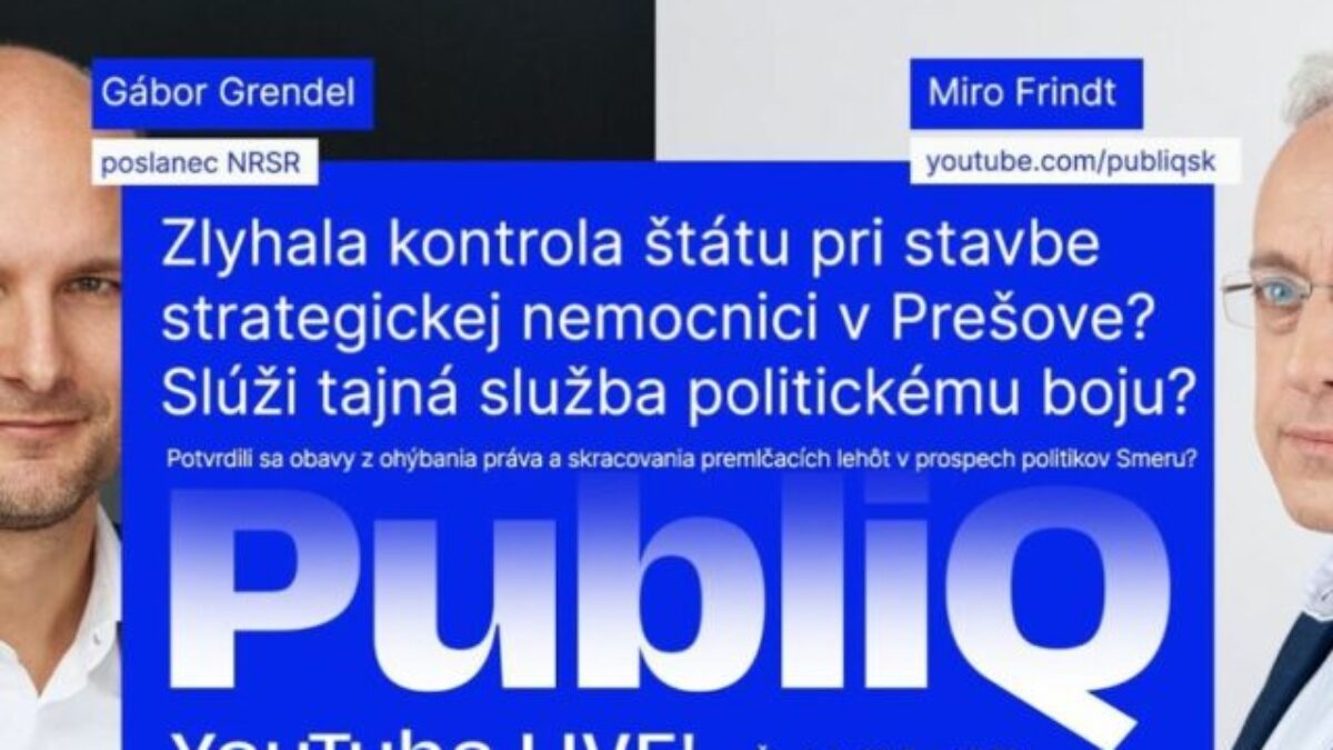 Zlyhala v kauze strategickej nemocnice v Prešove kontrola štátu? – živý rozhovor PubliQ